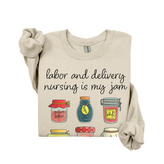 Labor and Delivery is My Jam Sweatshirt